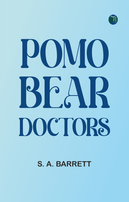Pomo Bear Doctors(Paperback, S. A. Barrett)