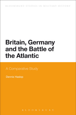 Britain, Germany and the Battle of the Atlantic(English, Paperback, Haslop Dennis)