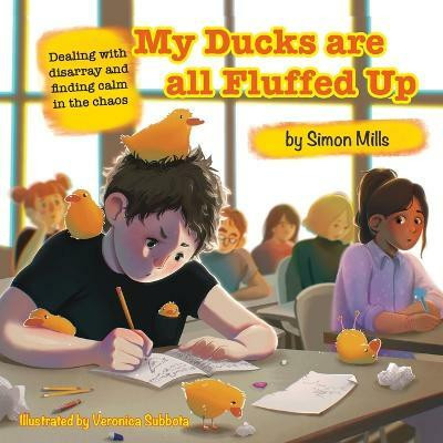 My Ducks are all Fluffed Up(English, Paperback, Mills Simon)