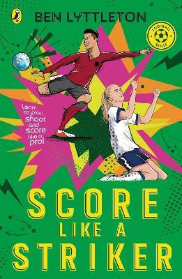 Score Like a Striker(English, Paperback, Lyttleton Ben)