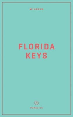 Wildsam Field Guides: Florida Keys(English, Paperback, unknown)
