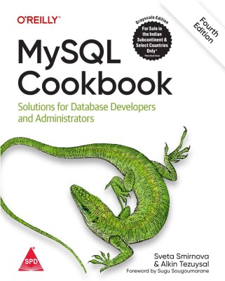 MySQL Cookbook: Solutions for Database Developers and Administrators, Fourth Edition (Grayscale Indian Edition)(Paperback, Sveta Smirnova, Alkin Tezuysal)