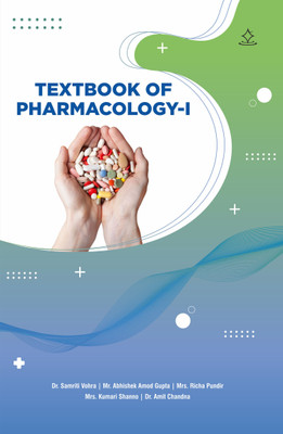 Textbook of Pharmacology-I(Paperback, Dr. Samriti Vohra, Mr. Abhishek Amod Gupta, Mrs. Richa Pundir, Mrs. Kumari Shanno, Dr. Amit Chandna)