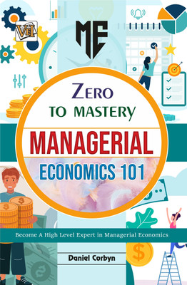 Zero To Mastery Managerial Economics 101- One Of The Best Book To Become Zero To Hero In Managerial Economics, This Amazing Book Covers A-Z Managerial Economics Concepts, 2024 Edition(Paperback, Daniel Corbyn) Zero To Mastery Managerial Economics 101- One Of The Best Book To Become Zero To Hero In Managerial Economics, This Amazing Book Covers A-Z Managerial Economics Concepts, 2024 Edition(Paperback, Daniel Corbyn)