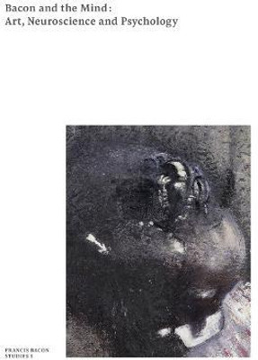 Bacon and the Mind(English, Paperback, Bacon The Estate of Francis)