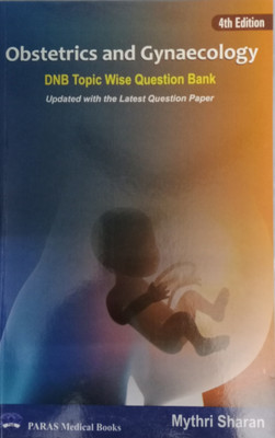 Obstetrics and Gynecology DNB Topic wise Question Bank 4th/2025 [Paperback] Mythri Sharan(Paperback, Mythri Sharan)