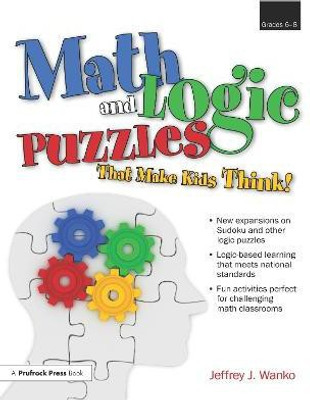 Math and Logic Puzzles That Make Kids Think!(English, Paperback, Wanko Jeffrey J.)