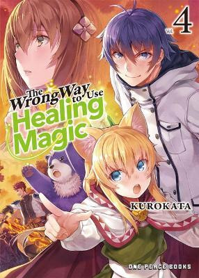 The Wrong Way to Use Healing Magic Volume 4(English, Paperback, Kurokata)