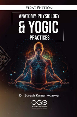 Anatomy-Physiology & Yogic Practices(Paperback, Dr. Suresh Kumar Agarwal)