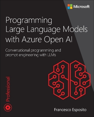 Programming Large Language Models with Azure Open AI(English, Paperback, Esposito Francesco)