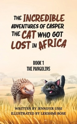 The Incredible Adventures of Casper the Cat Who Got Lost in Africa(English, Paperback, Ussi Jennifer)