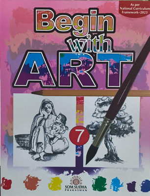 Begin with ART - 7 SOM SUDHA(Paperback, Rupendra Kashyap)