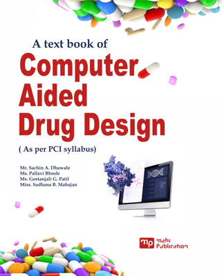 A text book of Computer Aided Drug Design ( As per PCI syllabus)(Paperback, Mr. Sachin A. Dhawale, Ms. Pallavi Bhosle, Ms. Geetanjali G. Patil, Miss. Sadhana B. Mahajan)
