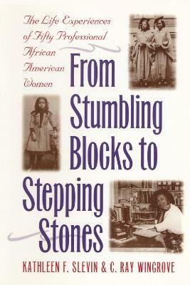 From Stumbling Blocks to Stepping Stones(English, Paperback, Slevin Kathleen F.)