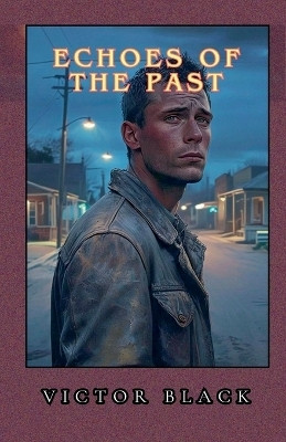 Echoes of the Past(English, Paperback, Black Victor)