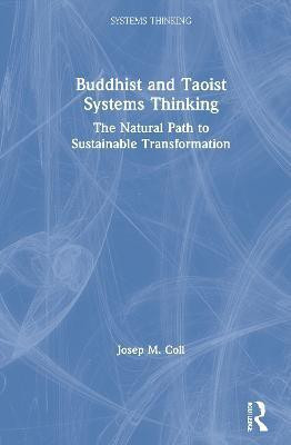 Buddhist and Taoist Systems Thinking(English, Hardcover, Coll Josep M.)