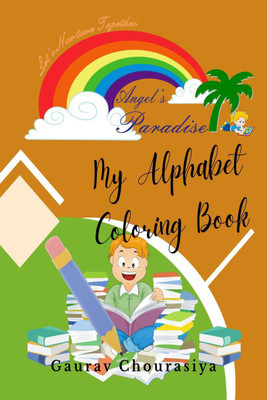 My Alphabet Coloring Book  - Angle's Paradise(English, Paperback, Gaurav Chourasiya)