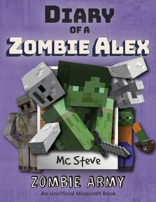 Diary of a Minecraft Zombie Alex(English, Paperback, Steve MC)