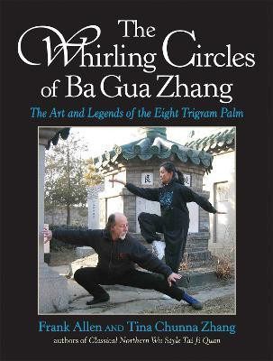 The Whirling Circles of Ba Gua Zhang(English, Paperback, Allen Frank)