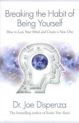 Breaking The Habit of Being Yourself(English, Paperback, Dispenza Joe Dr.)