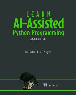 Learn AI-Assisted Python Programming, Second Edition(English, Hardcover, Porter Leo)