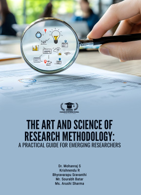 THE ART AND SCIENCE OF RESEARCH METHODOLOGY: A PRACTICAL GUIDE FOR EMERGING RESEARCHERS(Paperback, Dr. Mohanraj S, Krishnendu R, Bhyravarapu Sravanthi, Mr. Sourabh Batar, Ms. Arushi Sharma) THE ART AND SCIENCE OF RESEARCH METHODOLOGY: A PRACTICAL GUIDE FOR EMERGING RESEARCHERS(Paperback, Dr. Mohanraj S, Krishnendu R, Bhyravarapu Sravanthi, Mr. Sourabh Batar, Ms. Arushi Sharma)