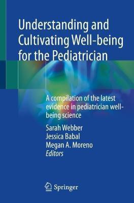 Understanding and Cultivating Well-being for the Pediatrician(English, Paperback, unknown)