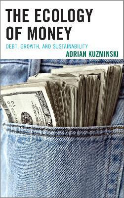 The Ecology of Money(English, Paperback, Kuzminski Adrian)