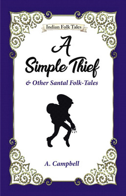 A Simple Thief and Other Santal Folk-tales(English, Paperback, A Campbell)