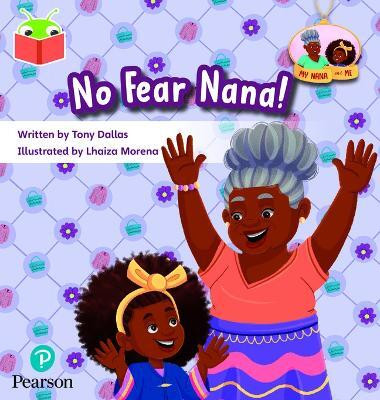 Bug Club Independent Phase 3 Unit 11: My Nana and Me: No Fear, Nana!(English, Paperback, Dallas Tony)