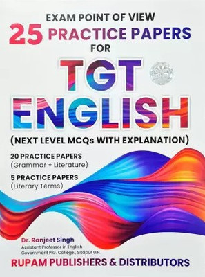 25 PRACTICE PAPERS FOR TGT ENGLISH ( NEXT LEVEL MCQs WITH EXPLANATION ) 20 PRACTICE PAPERS ( Grammar + Literature ) 5 PRACTICE PAPERS ( Literary Terms )(Paperback, Dr. Ranjeet Singh) 25 PRACTICE PAPERS FOR TGT ENGLISH ( NEXT LEVEL MCQs WITH EXPLANATION ) 20 PRACTICE PAPERS ( Grammar + Literature ) 5 PRACTICE PAPERS ( Literary Terms )(Paperback, Dr. Ranjeet Singh)