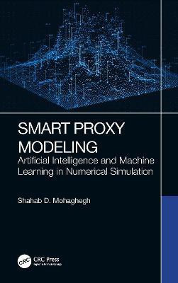 Smart Proxy Modeling(English, Hardcover, Mohaghegh Shahab D.)