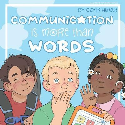 Communication is More Than Words(English, Paperback, Hunault Caylin N)