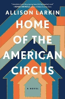 Home of the American Circus(English, Hardcover, Larkin Allison)