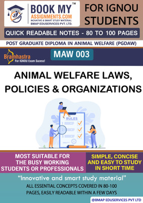 IGNOU MAW 003 Animal Welfare Laws , Policies And Organization | Important Topic-wise Conceptual Notes | POST GRADUATION IN DIPLOMA (PGDM)(Paperback, BMA Publication)