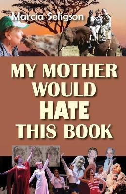 My Mother Would Hate This Book(English, Paperback, Seligson Marcia)