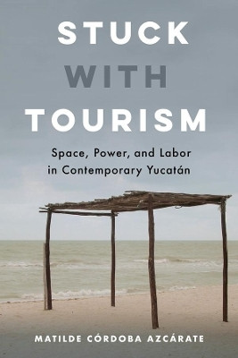 Stuck with Tourism(English, Hardcover, Cordoba Azcarate Matilde)