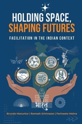 Holding Space, Shaping Futures(English, Paperback, Brunda Manurkar)