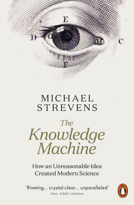 The Knowledge Machine(English, Paperback, Strevens Michael)