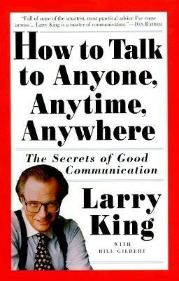 How to Talk to Anyone, Anytime, Anywhere(English, Paperback, King Larry)