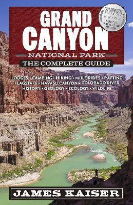 Grand Canyon National Park: The Complete Guide(English, Paperback, Kaiser James)