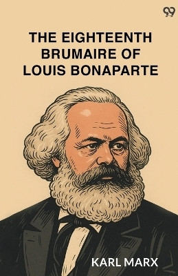 The Eighteenth Brumaire Of Louis Bonaparte (Edition1)(English, Paperback, Marx Karl)