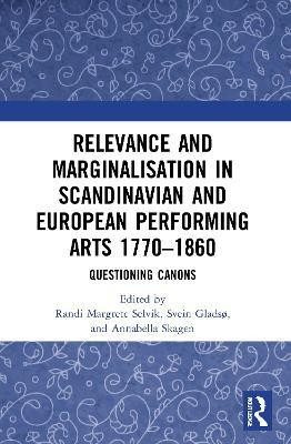 Relevance and Marginalisation in Scandinavian and European Performing Arts 1770-1860(English, Paperback, unknown)