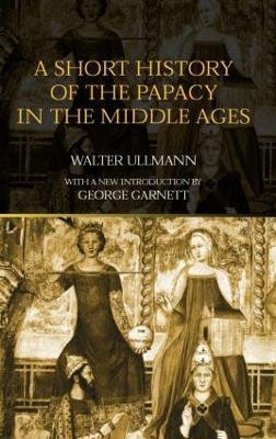 A Short History of the Papacy in the Middle Ages(English, Paperback, Ullmann Walter)
