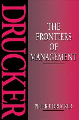 The Frontiers of Management(English, Paperback, Drucker Peter)