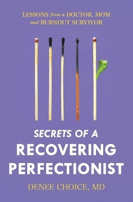 Secrets of a Recovering Perfectionist(English, Paperback, Choice Denee)