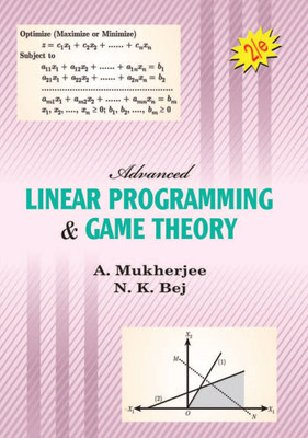 Linear Programming & Game Theory(Paperback, Dr. Arup Mukherjee, Dr. Naba Kumar Bej)