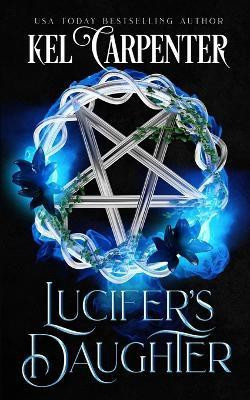 Lucifer's Daughter(English, Paperback, Carpenter Kel)