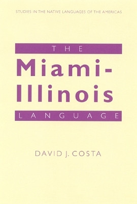 The Miami-Illinois Language(English, Hardcover, Costa David J.)