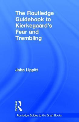 The Routledge Guidebook to Kierkegaard's Fear and Trembling(English, Hardcover, Lippitt John)